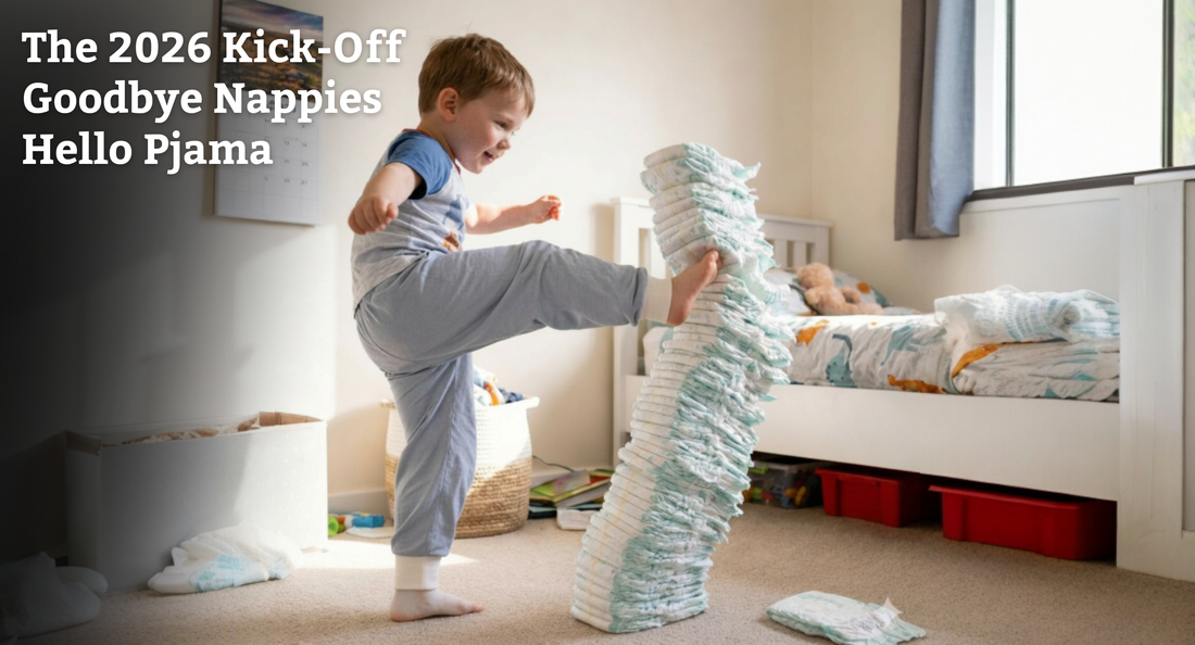 The 2026 Kick‑Off – Goodbye Nappies, Hello Pjama
